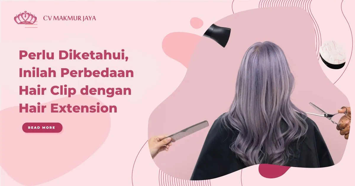 Perlu Diketahui, Inilah Perbedaan Hair Clip dengan Hair Extension