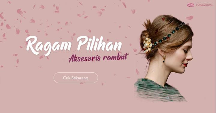 Ragam Pilihan Aksesoris Rambut untuk Menyempurnakan Penampilan