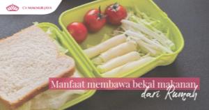 5 Manfaat Membawa Bekal Makanan dari Rumah