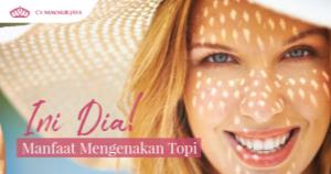 Ini Dia, Manfaat Mengenakan Topi Untuk Anda