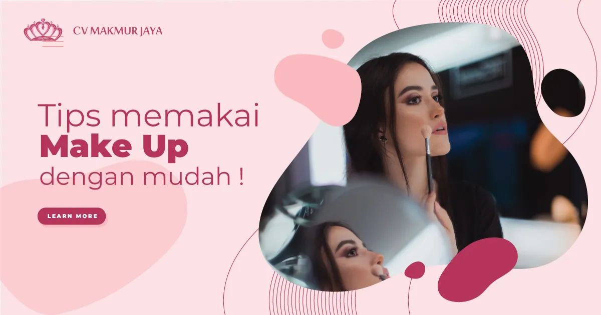 Tips Mengaplikasikan Make Up Natural dengan Mudah dan Cepat