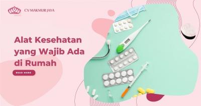 Alat Kesehatan yang Wajib Ada di Rumah