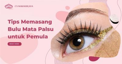 Tips Memasang Bulu Mata Palsu untuk Pemula