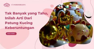 Tak Banyak yang Tahu, Inilah Arti Dari Patung Kucing Keberuntungan