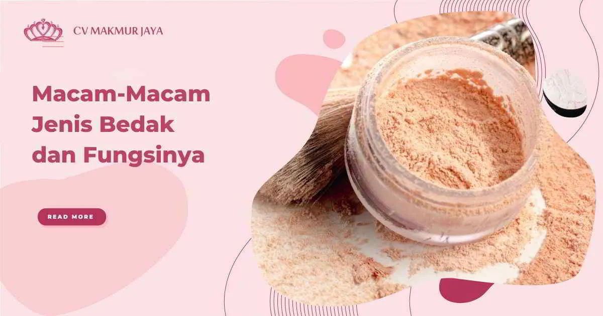 Macam-Macam Jenis Bedak dan Fungsinya