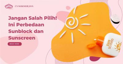 Jangan Salah Pilih! Ini Perbedaan Sunblock dan Sunscreen