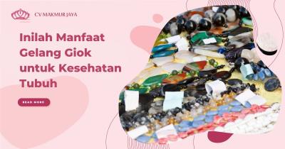 Inilah Manfaat Gelang Giok untuk Kesehatan Tubuh