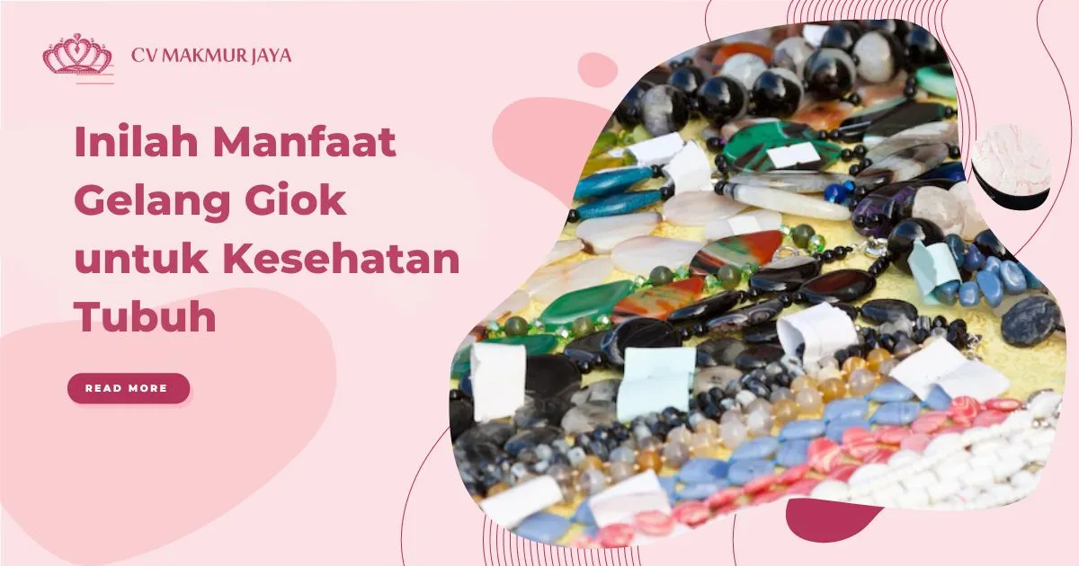 Inilah Manfaat Gelang Giok untuk Kesehatan Tubuh