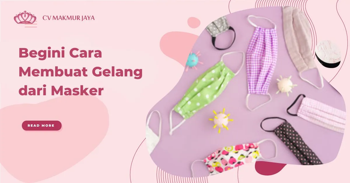 Begini Cara Membuat Gelang dari Masker Begini Cara Membuat Gelang dari Masker