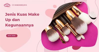 Jenis Kuas Make Up dan Kegunaannya