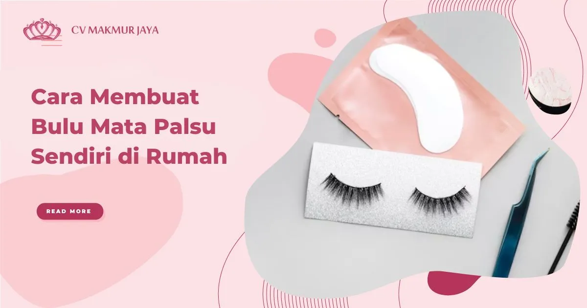 Cara Membuat Bulu Mata Palsu Sendiri di Rumah