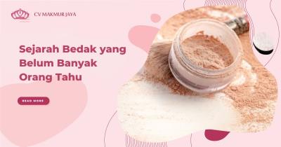 Sejarah Bedak yang Belum Banyak Orang Tahu