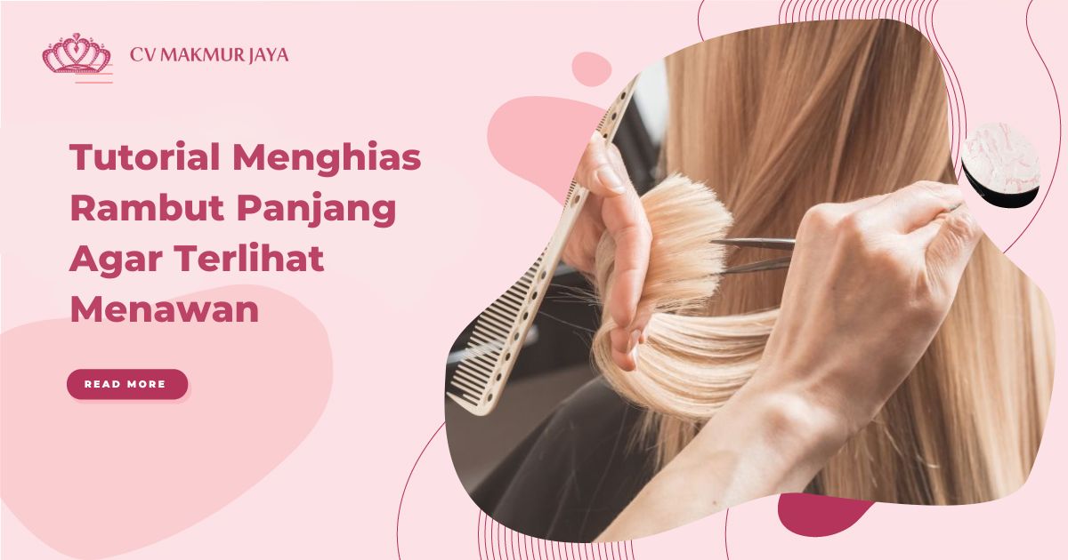 Tutorial Menghias Rambut Panjang Agar Terlihat Menawan