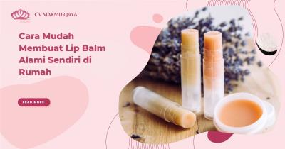 Cara Mudah Membuat Lip Balm Alami Sendiri di Rumah