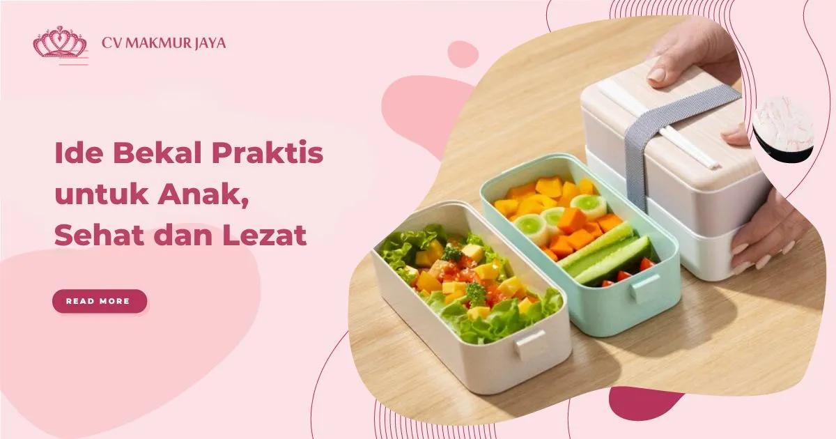 Ide Bekal Praktis untuk Anak, Sehat dan Lezat Ide Bekal Praktis untuk Anak, Sehat dan Lezat