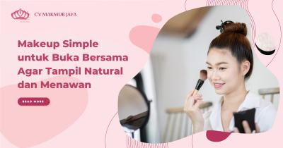 Makeup Simple untuk Buka Bersama Agar Tampil Natural dan Menawan