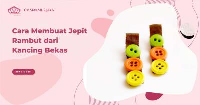 Cara Membuat Jepit Rambut dari Kancing Bekas