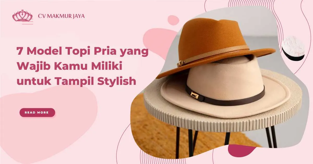7 Model Topi Pria yang Wajib Kamu Miliki untuk Tampil Stylish 7 Model Topi Pria yang Wajib Kamu Miliki untuk Tampil Stylish