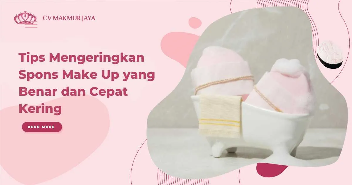 Tips Mengeringkan Spons Make Up yang Benar dan Cepat Kering Tips Mengeringkan Spons Make Up yang Benar dan Cepat Kering