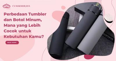 Perbedaan Tumbler dan Botol Minum, Mana yang Lebih Cocok untuk Kebutuhan Kamu?