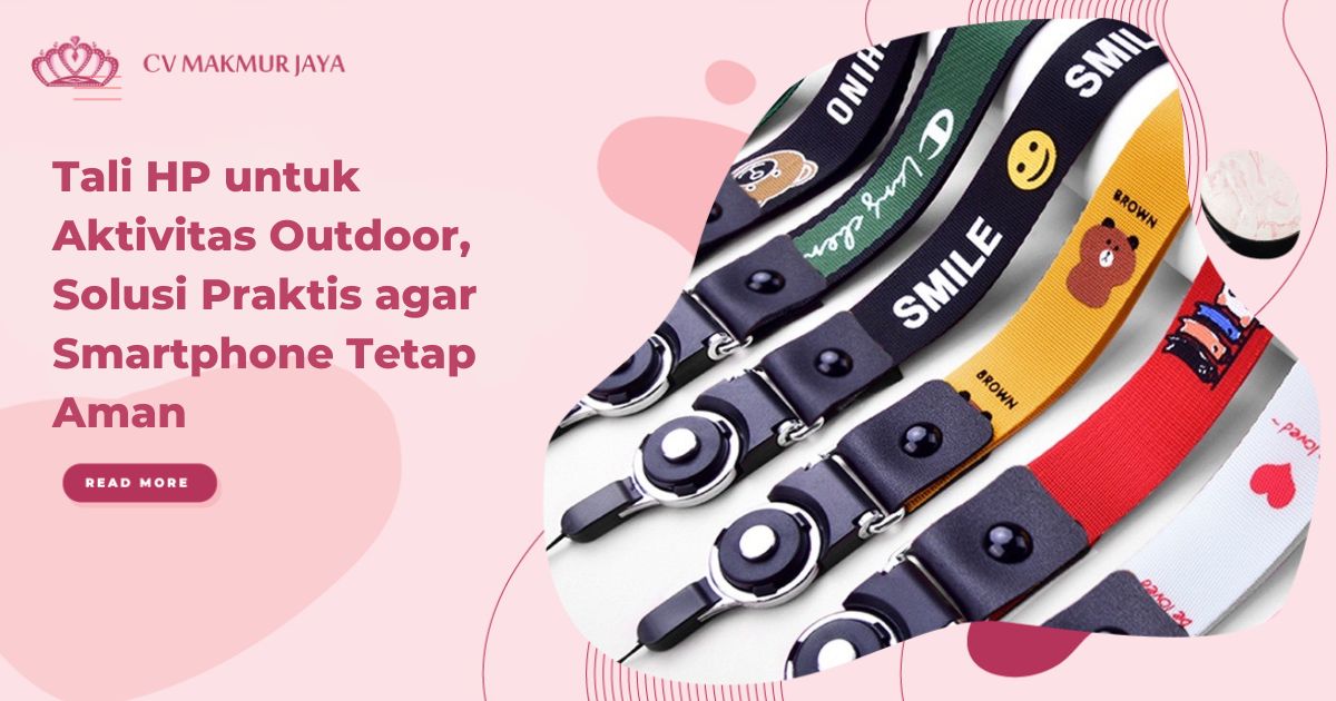 Tali HP untuk Aktivitas Outdoor, Solusi Praktis agar Smartphone Tetap Aman