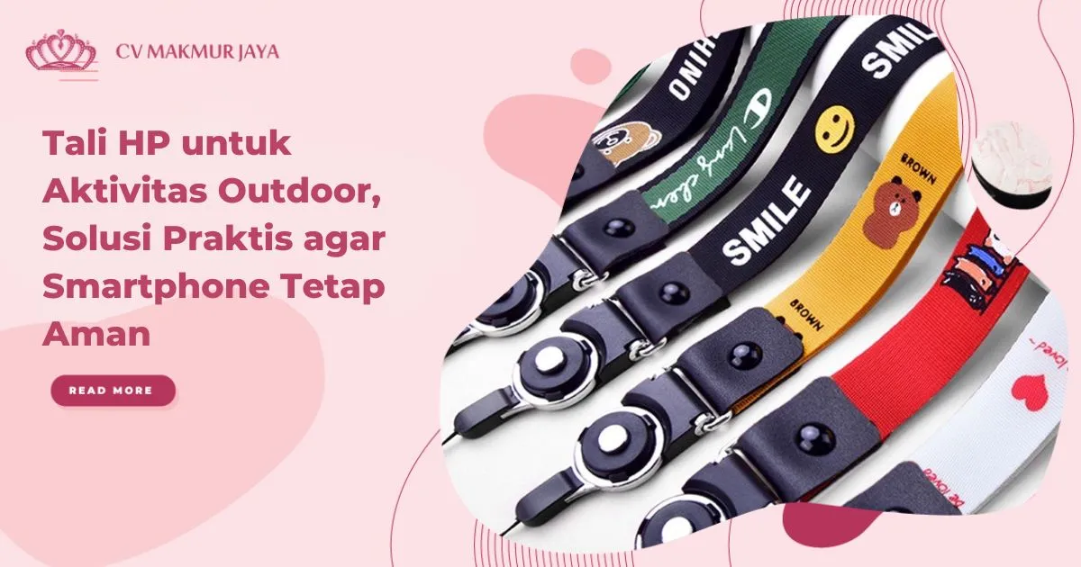 Tali HP untuk Aktivitas Outdoor, Solusi Praktis agar Smartphone Tetap Aman