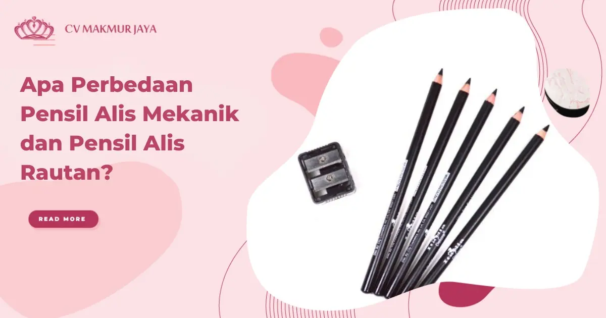 Apa Perbedaan Pensil Alis Mekanik dan Pensil Alis Rautan?